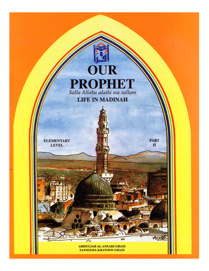 Our Prophet: Life in Medinah (textbook)