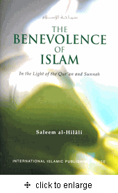 The Benevolence of Islam : In the Light of Qur'an and Sunnah (Saleem al Hilali)