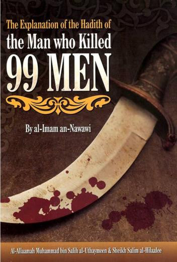 The Explanation of the Hadith of the Man who Killed 99 Men