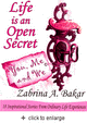 Life is an Open Secret : You, Me, and We : 18 Inspirational Stories from Ordinary Life Experiences