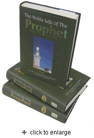 The Noble Life of the Prophet : 3 volume set (Dr. 'Ali Muhammad As-Sallaabee)