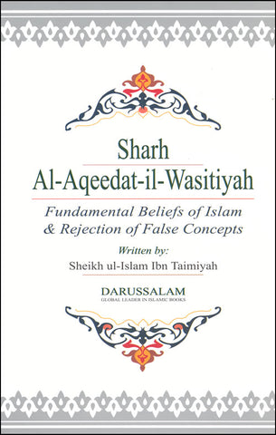 Sharh Al Aqeedat il Wasitiyah Fundamental Beliefs of Islam and Rejection of False Concepts