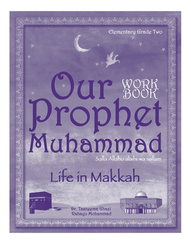 Our Prophet:Life in Makkah(Workbook)