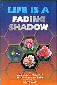 Life is a Fading Shadow