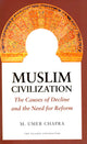 Muslim Civilization: The Causes of Decline and the Need for Reform