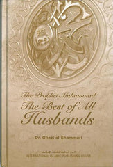 The Prophet Muhammad : The Best of All Husbands