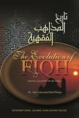 The Evolution of Fiqh: Islamic Law & the Madh-habs
