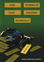 How to Bring Up Your Children Islamically