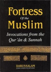 Fortress of the Muslim: Invocations from teh Qur\'an & Sunnah (P