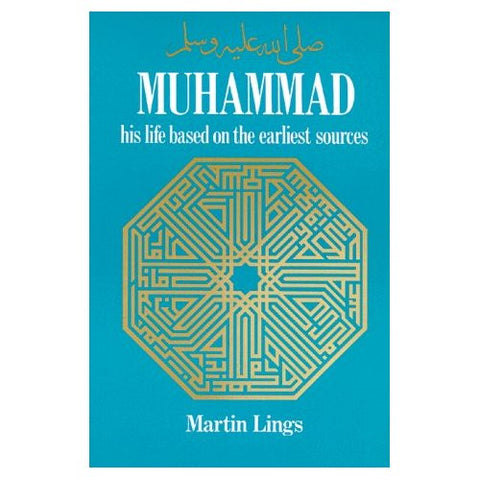 Muhammad: his life based on the earliest sources (Martin Lings)