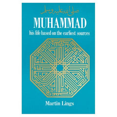 Muhammad: his life based on the earliest sources (Martin Lings)