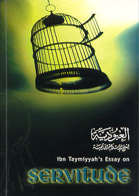 Ibn Taymiyyahs Essay on Servitude