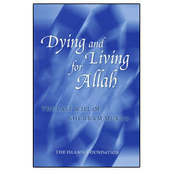 Dying and Living for Allah: The Last Will of Khurram Murad