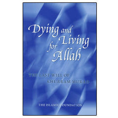 Dying and Living for Allah: The Last Will of Khurram Murad