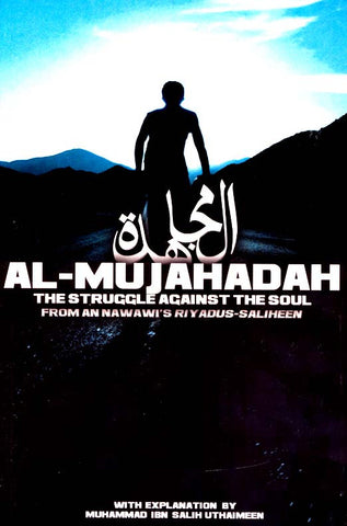 Al Mujahadah: The Struggle Against The Soul