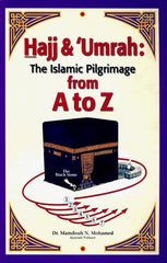 Hajj & Umrah:  The Islamic Pilgrimage from A to Z