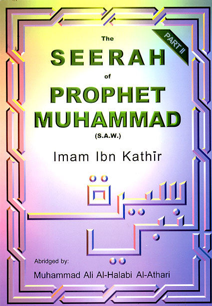 Seerah of Prophet Muhammad/Ibn Kathir part 2