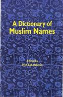 A Dictionary of Muslim Names (Prof. S. A. Rahman)