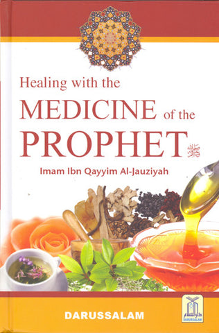 Healing with the Medicine of the Prophet (Imam Ibn Qayyim Al-Jauziyah)