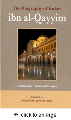 The Biography of Imam Ibn al-Qayyim (Salahud-Din 'Ali Abdul-Mawjud)