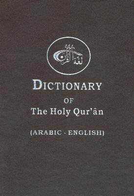 The Dictionary of the Holy Qur'an