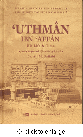 ‘Uthmân ibn ‘Affân: His Life and Times (Dr. Ali M Sallabi) - Islamic History Series Part II - The Rightly Guided Caliphs Part 3