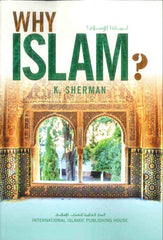 Why Islam? (K. Sherman)