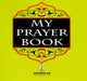 My Prayer Book