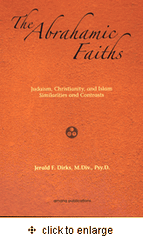 The Abrahamic Faiths: Judaism, Christianity, Islam - Similarities & Contrasts (Dr. Jerald F. Dirks)