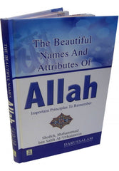 The Beautiful Names and Attributes of Allah: Important Principles to Remember (Shaikh Muhammad bin Salih Al-'Uthaimeen)