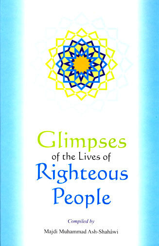 Glimpses of the Lives of Righteous People