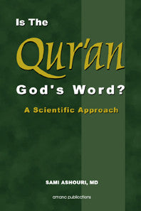 Is the Quran God\'s Word?  A scientific approach by Dr. Sami Ash