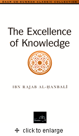 The Excellence of Knowledge : The Virtue of the Salaf Over the Khalaf (Ibn Rajab al-Hanbali)