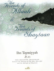 Friends of Allah & Friends of Shaytan/Imam Ibn Taymiyyah