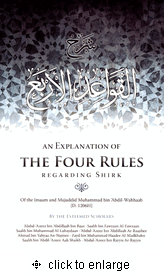 An Explanation of the Four Rules Regarding Shirk (of the Imaam and Mujaddid Muhammad bin Abdil Wahhab)