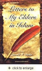Letters to My Elders in Islam: Advice to the Muslim Community of America (Dr. Jerald Dirks)