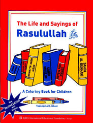 The Life and Sayings of Rasulullah (saw) : A Coloring Book for Children: Revised Edition with Stickers