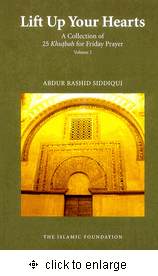 Lift Up Your Hearts Volume 2 : A Collection of 25 Khutbah for Friday Prayer (Abdur Rashid Siddiqui)