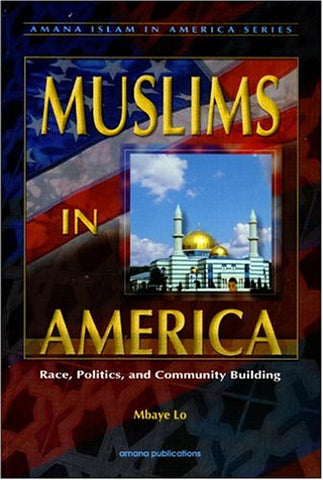 Muslims in America: Race, Politics, and Community Building