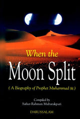 When the Moon Split (A Biography of The Prophet Mohammad)
