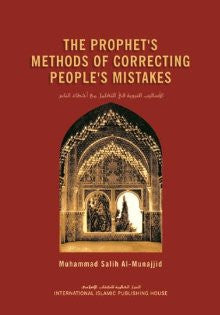 The Prophet’s Methods for Correcting People’s Mistakes