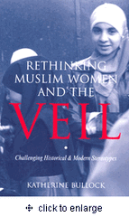 Rethinking Muslim Women and the Veil - 2nd Edition (Katherine Bullock)