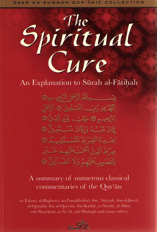 The Spiritual Cure : An Explanation of Surat Al Fatiha